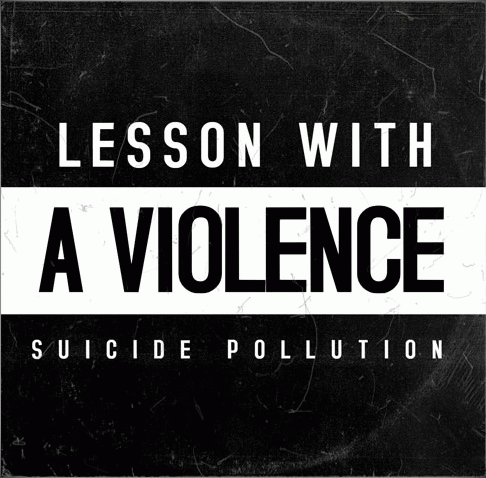 Suicide Pollution : Lesson with a Violence